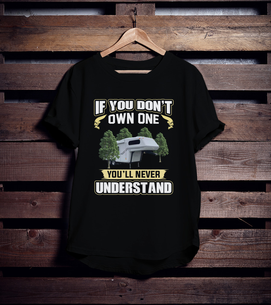 If You Don't Own One You'll Never Understand Escape 5.0 T-Shirt