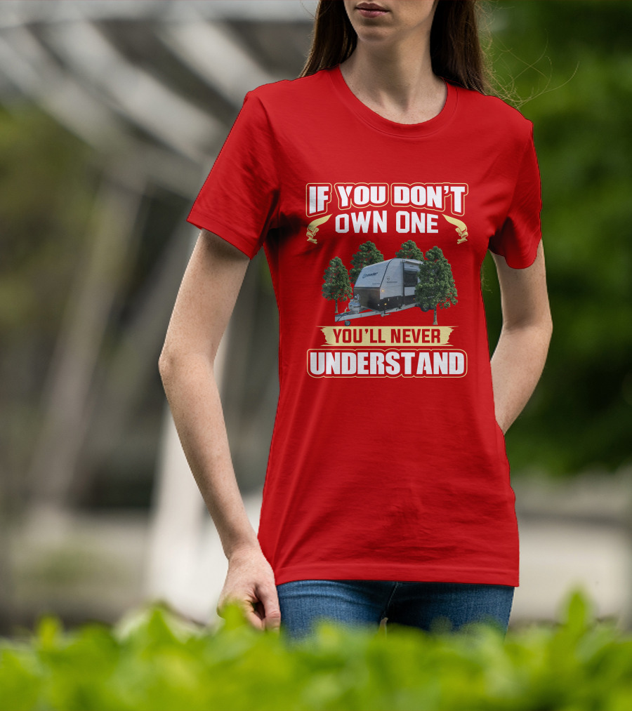 If You Don't Own One You'll Never Understand Crusader Caravan T-Shirt