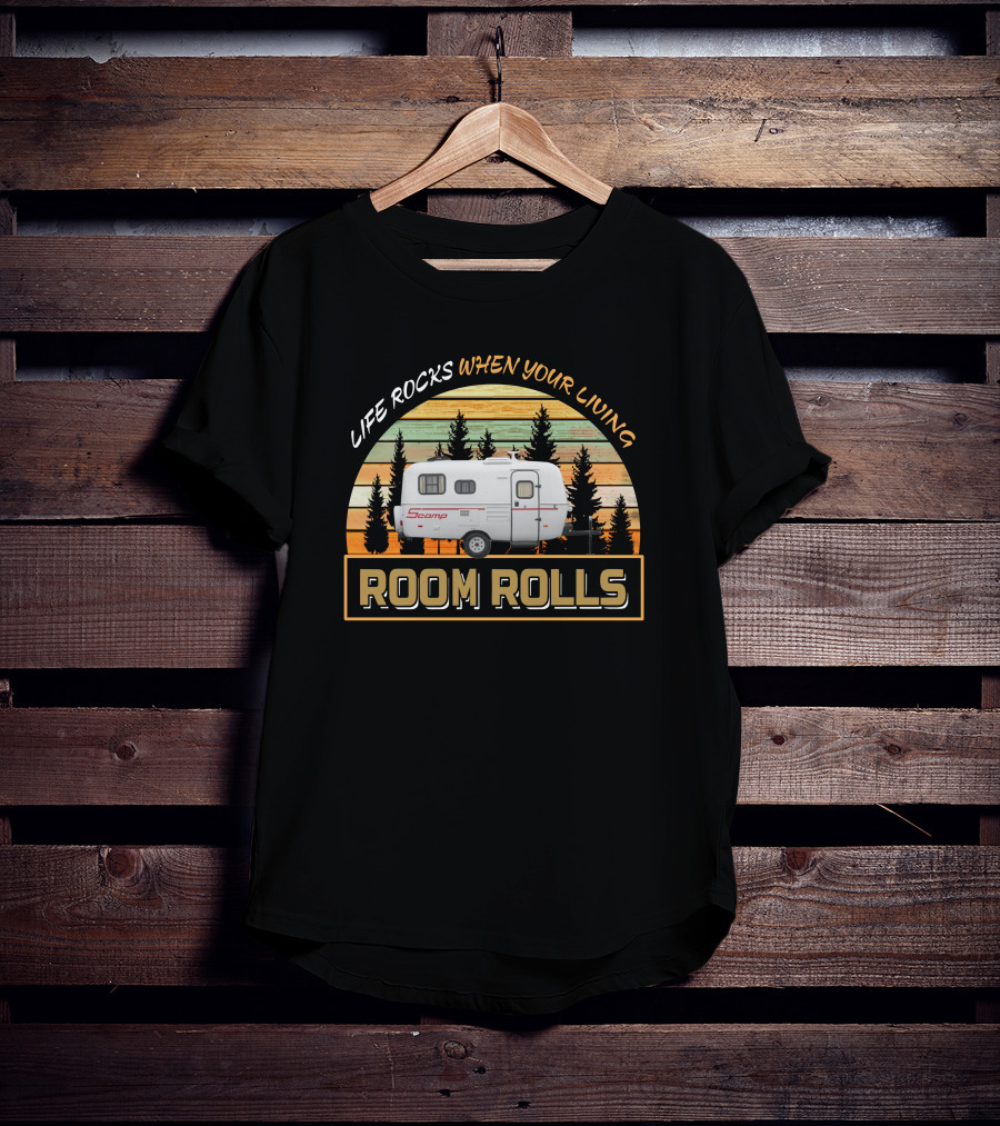 Life Rocks When Your Living Room Rolls Scamp 16 T-Shirt
