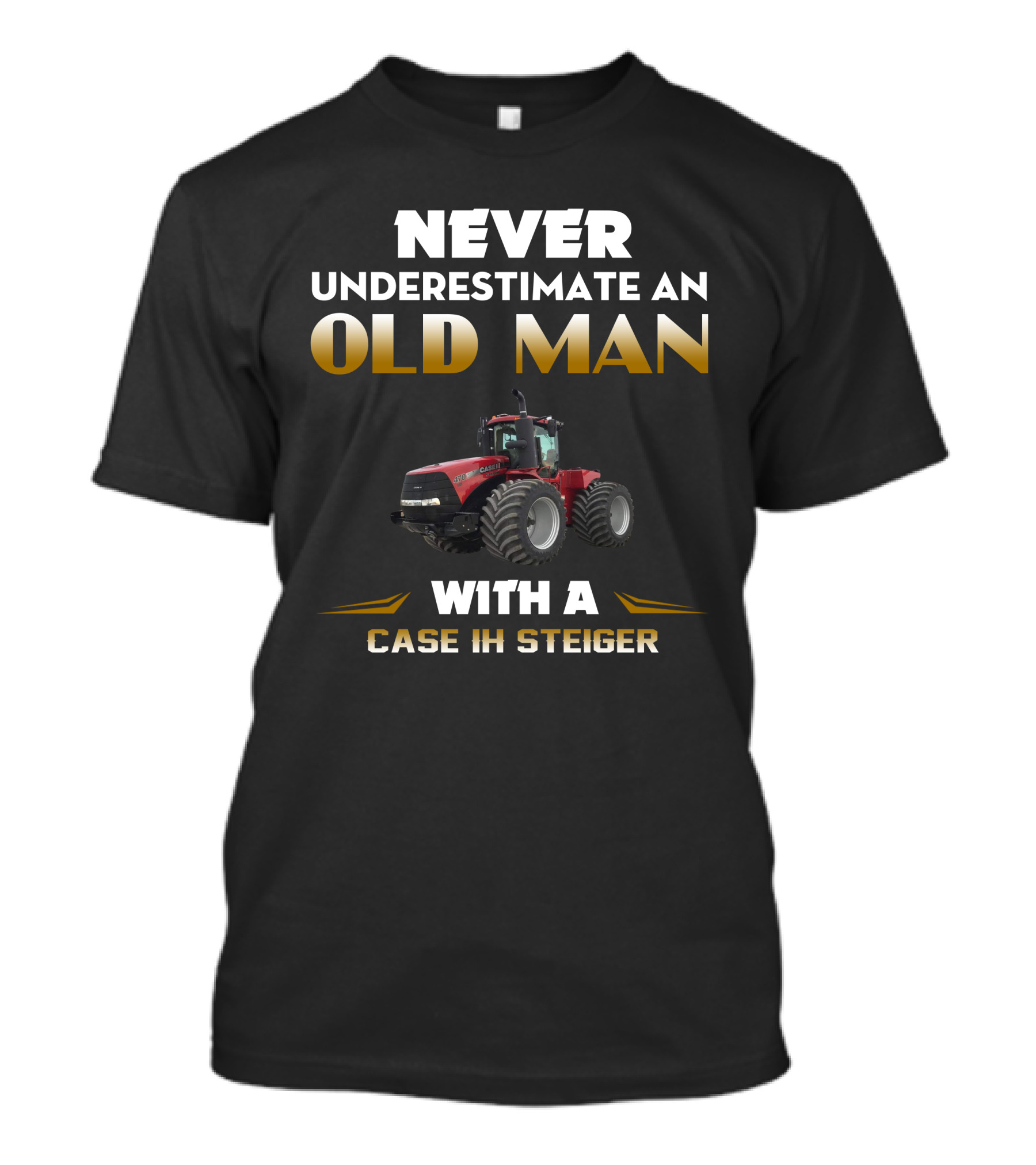 Never Underestimate An Old Man With A Case Ih Steiger T-Shirt