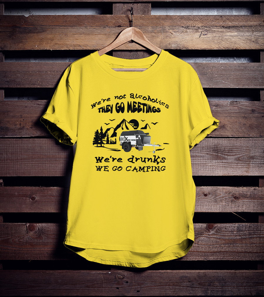 We're Not Alcoholics They Go Meetings We're Drunks We Go Camping Patriot X1H T-Shirt
