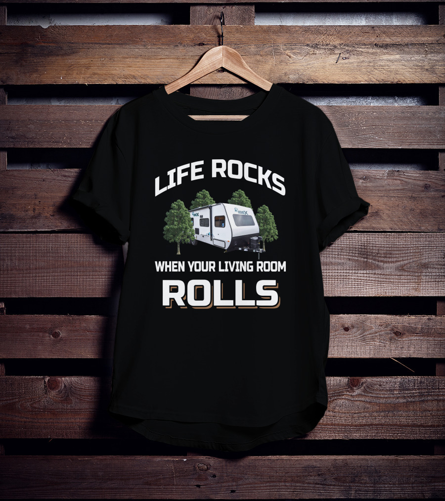 LIFE ROCKS WHEN YOUR LIVING ROOM ROLLS Forest River IBEX 19QTH T-Shirt
