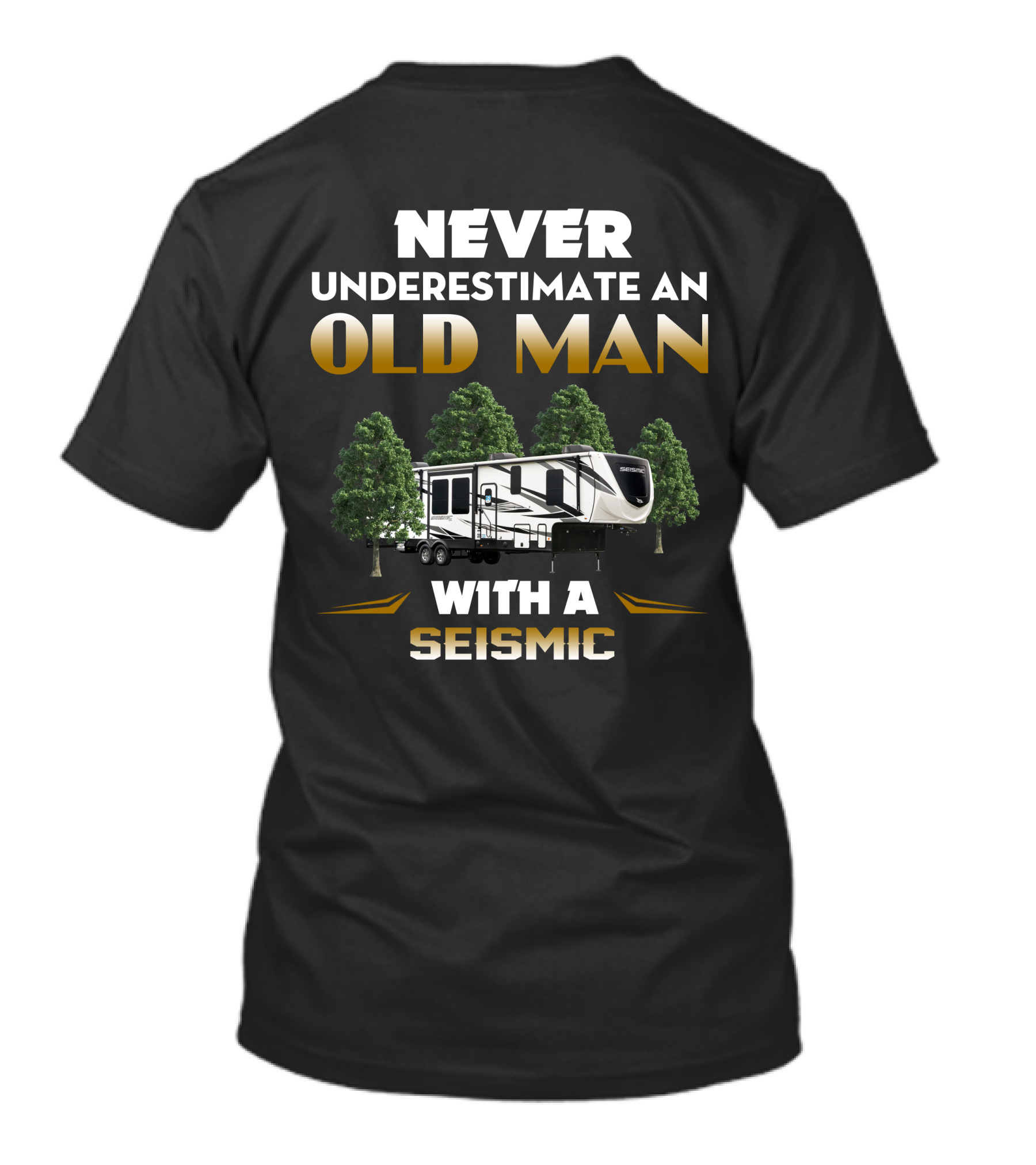 NEVER UNDERESTIMATE AN OLD MAN WITH A SEISMIC T-Shirt