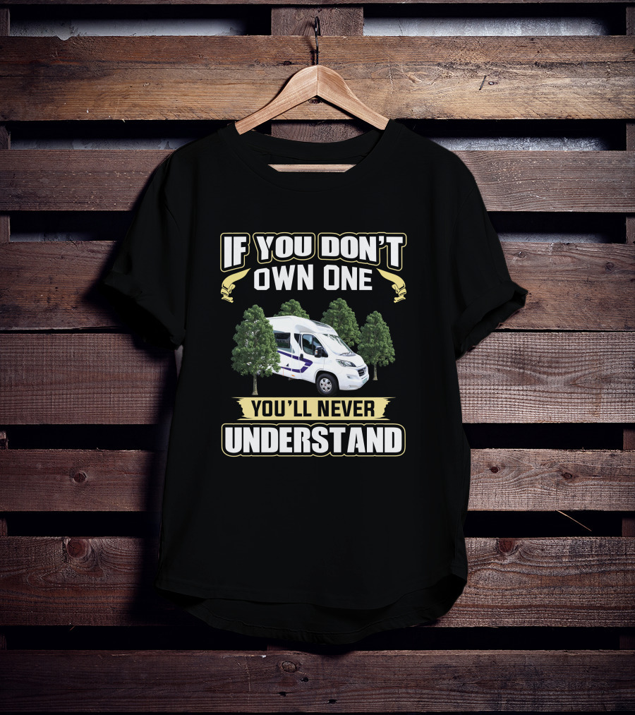 If You Don't Own One You'll Never Understand Swift Escape Campervan T-Shirt