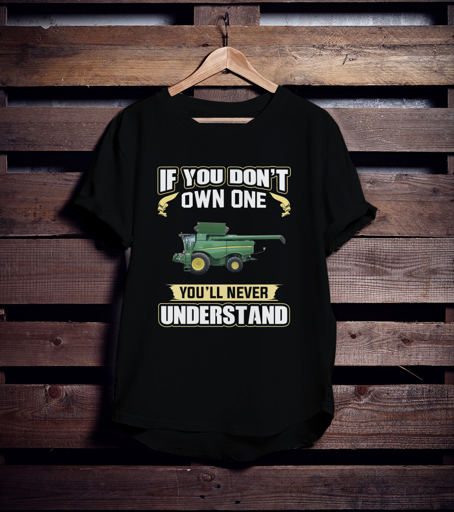 If You Don't Own One You'll Never Understand Johndeere S690 T-Shirt