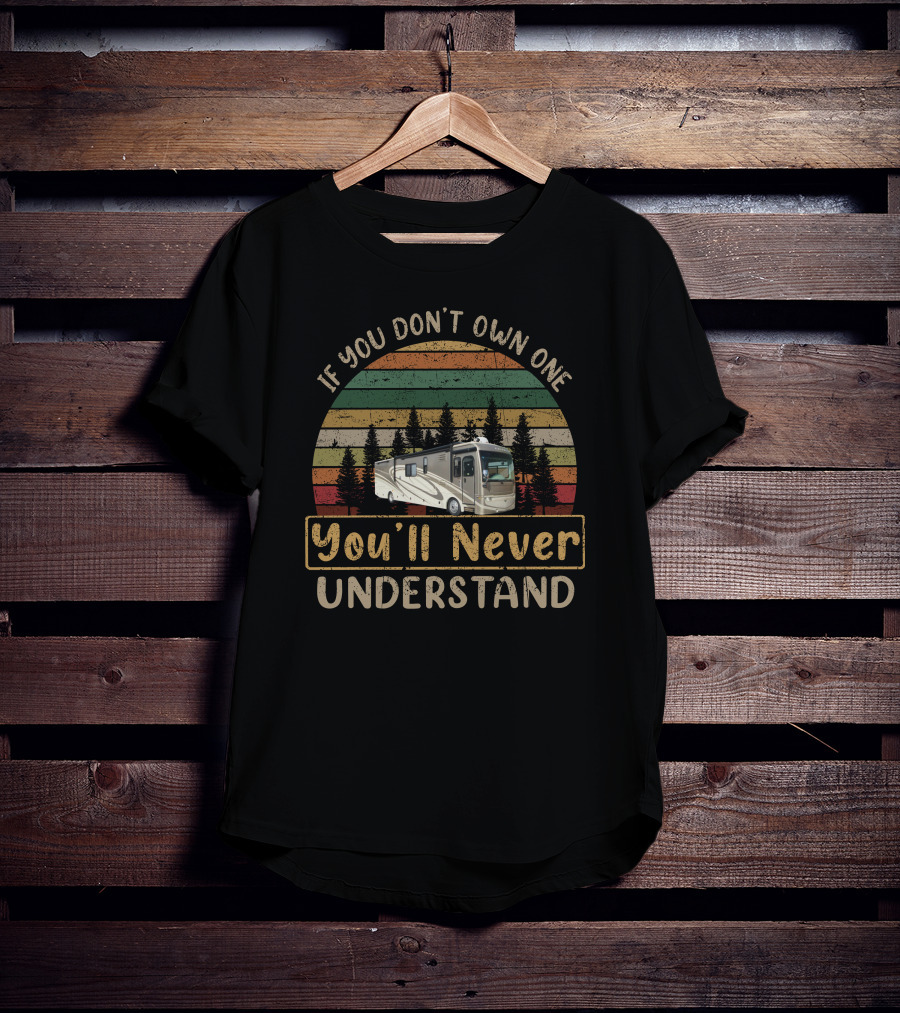 If You Don't Own One You'll Never Understand Fleetwood Excursion 40 RV Vintage Stripes Forest Scene T-Shirt