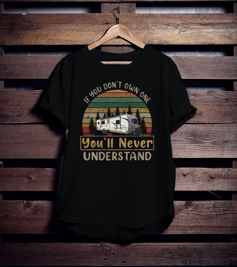 If You Don't Own One You'll Never Understand Rockwood Ultra Lite 2902 Vintage Camper T-Shirt