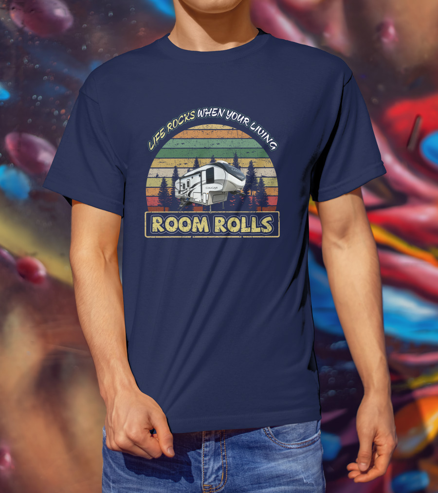 Life Rocks When Your Living Room Rolls Keystone Cougar 25res T-Shirt