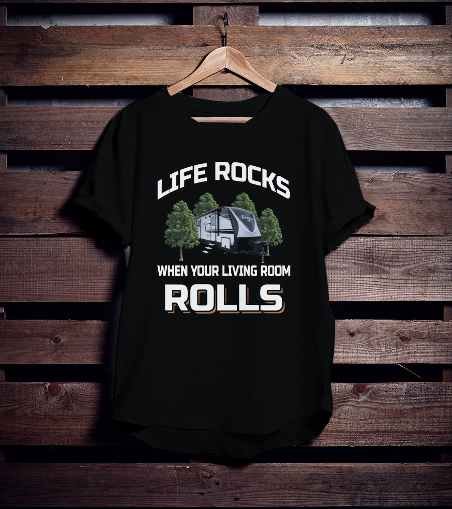 Life Rocks When Your Living Room Rolls Imagine 3250Bh T-Shirt
