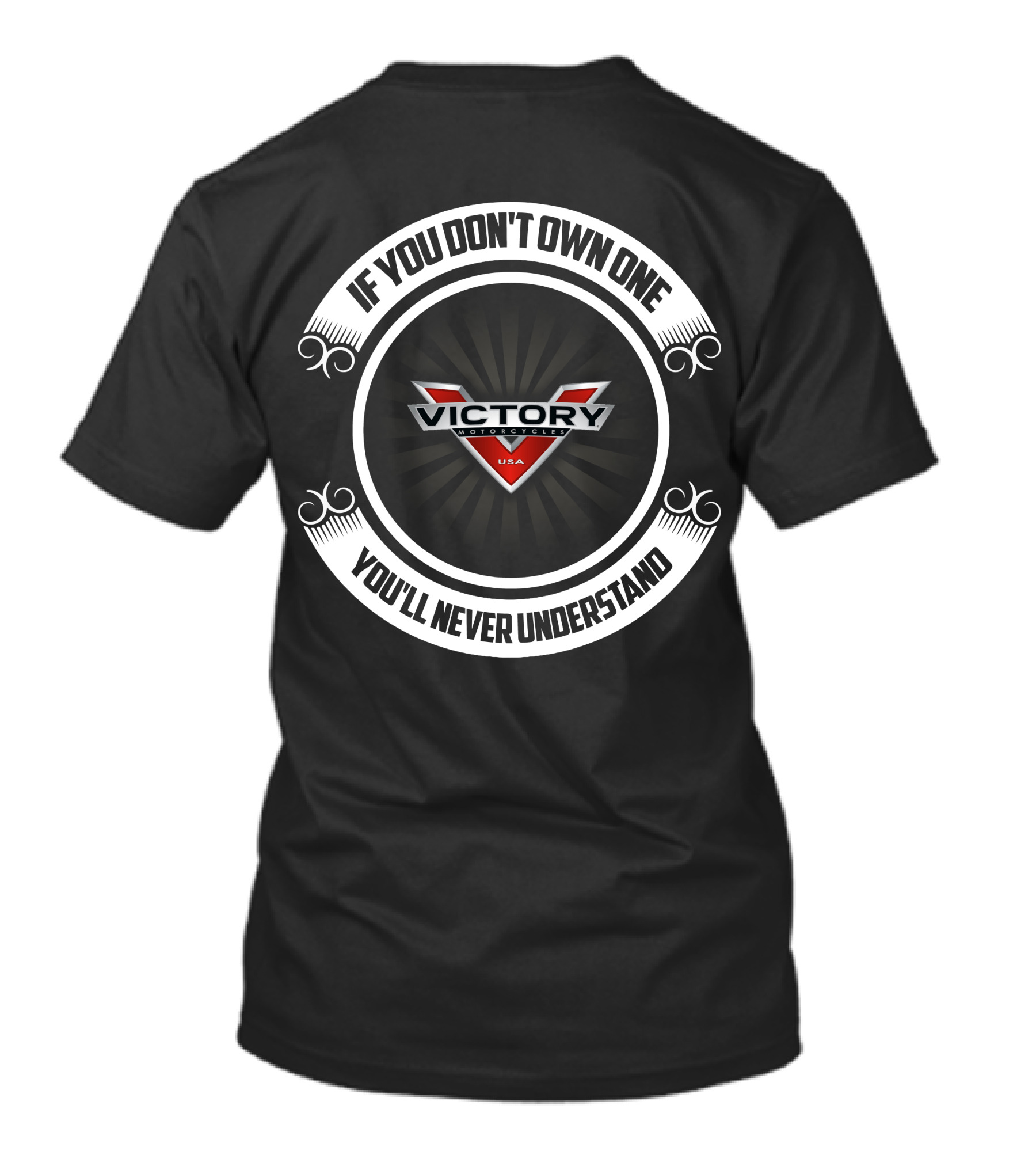 Victory Motorcycle USA If You Don't Own One You'll Never Understand T-Shirt