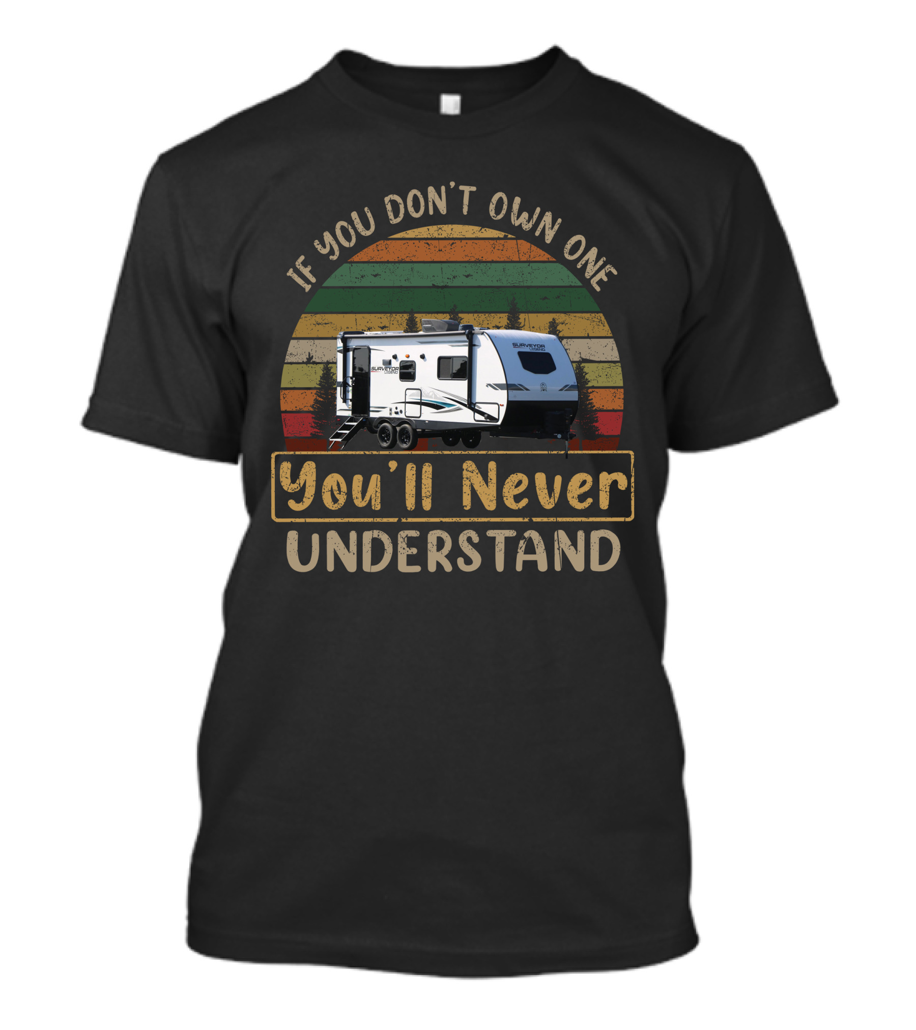 If You Don't Own One You'll Never Understand Surveyor 202RBLE T-Shirt