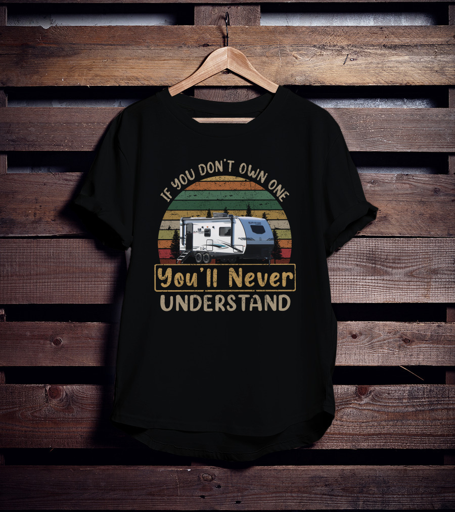 If You Don't Own One You'll Never Understand Surveyor 202RBLE T-Shirt