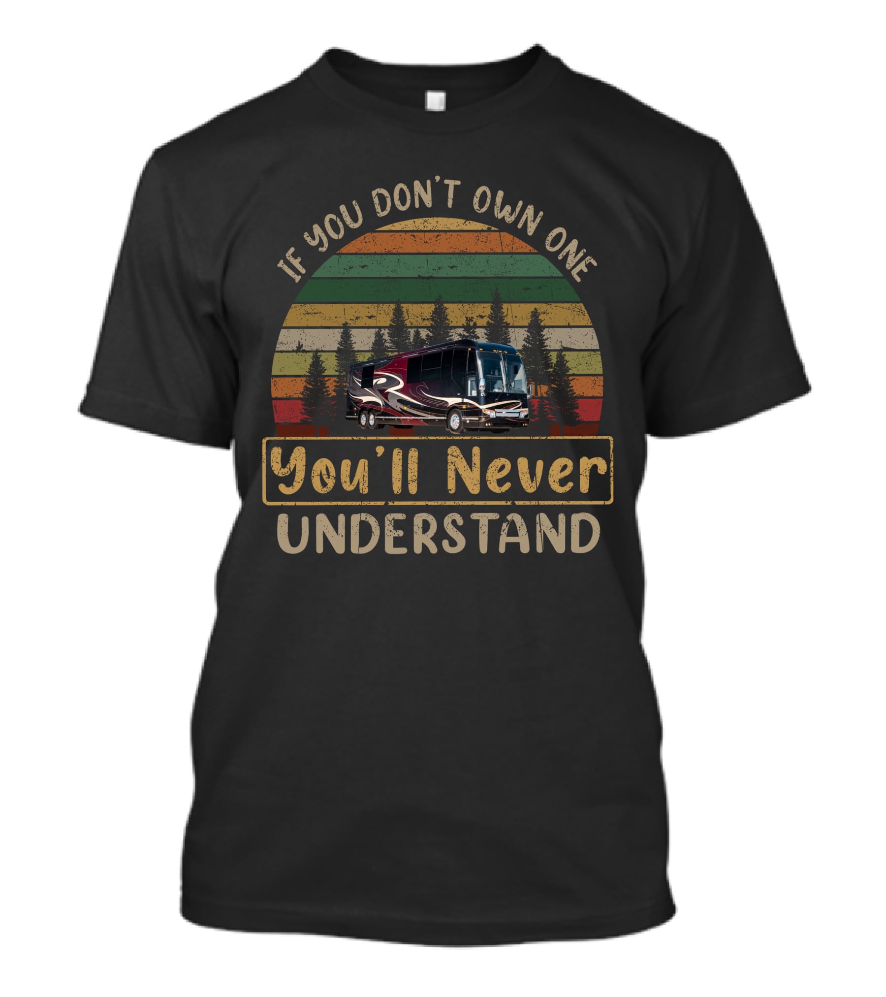 If You Don't Own One You'll Never Understand Prevost H3-45 T-Shirt