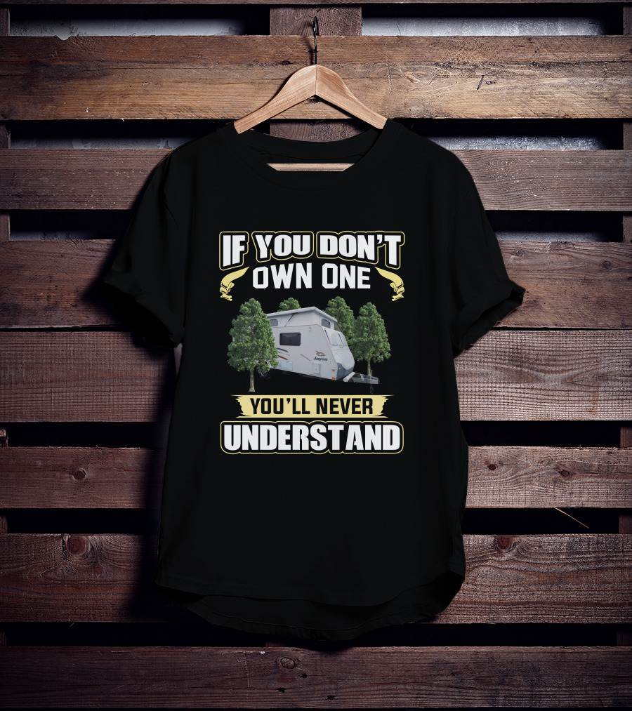 If You Don't Own One You'll Never Understand Jayco Discovery T-Shirt