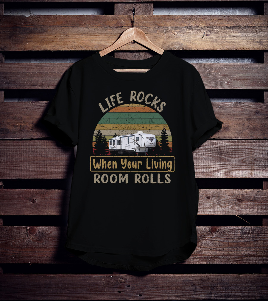LIFE ROCKS When Your Living ROOM ROLLS Sabre 36BHQ RV Adventure Retro Stripes T-Shirt