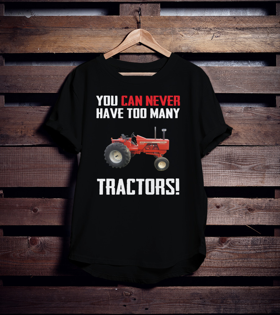Allis-Chalmers 190 You Can Never Have Too Many Tractors T-Shirt