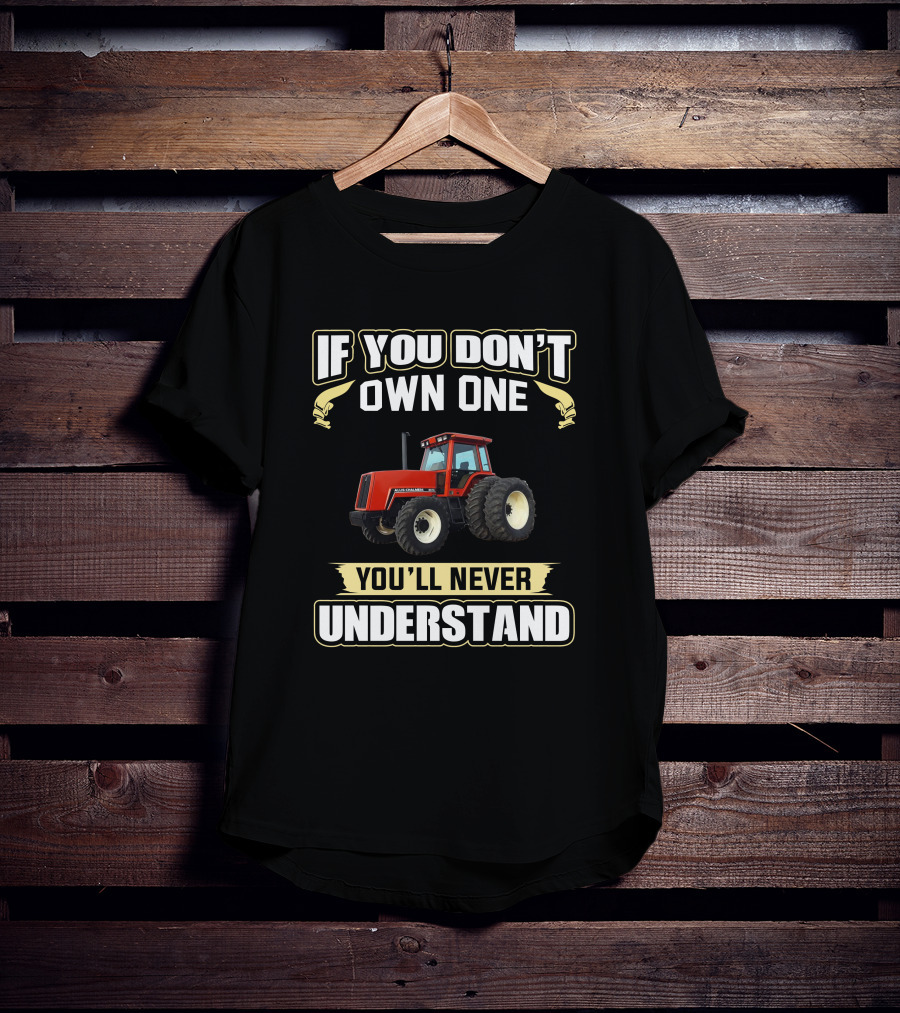 Allis Chalmers 8070 If You Don't Own One You'll Never Understand T-Shirt