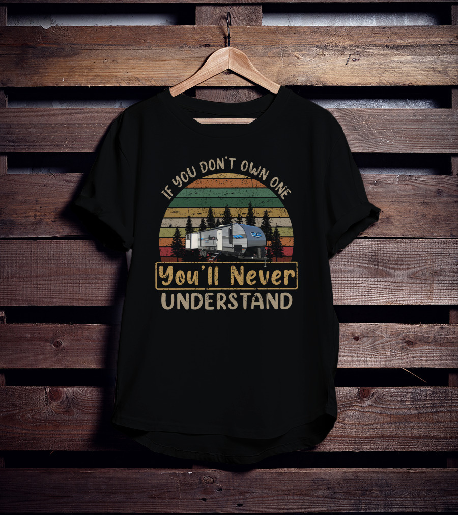 If You Don't Own One You'll Never Understand Camper 31KQBTS Vintage Forest Stripes T-Shirt