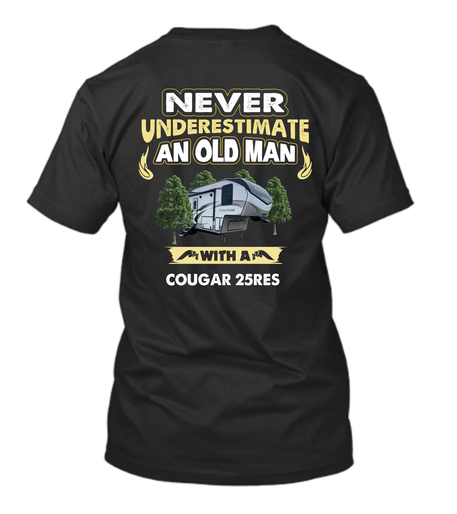 NEVER UNDERESTIMATE AN OLD MAN WITH A COUGAR 25RES T-Shirt