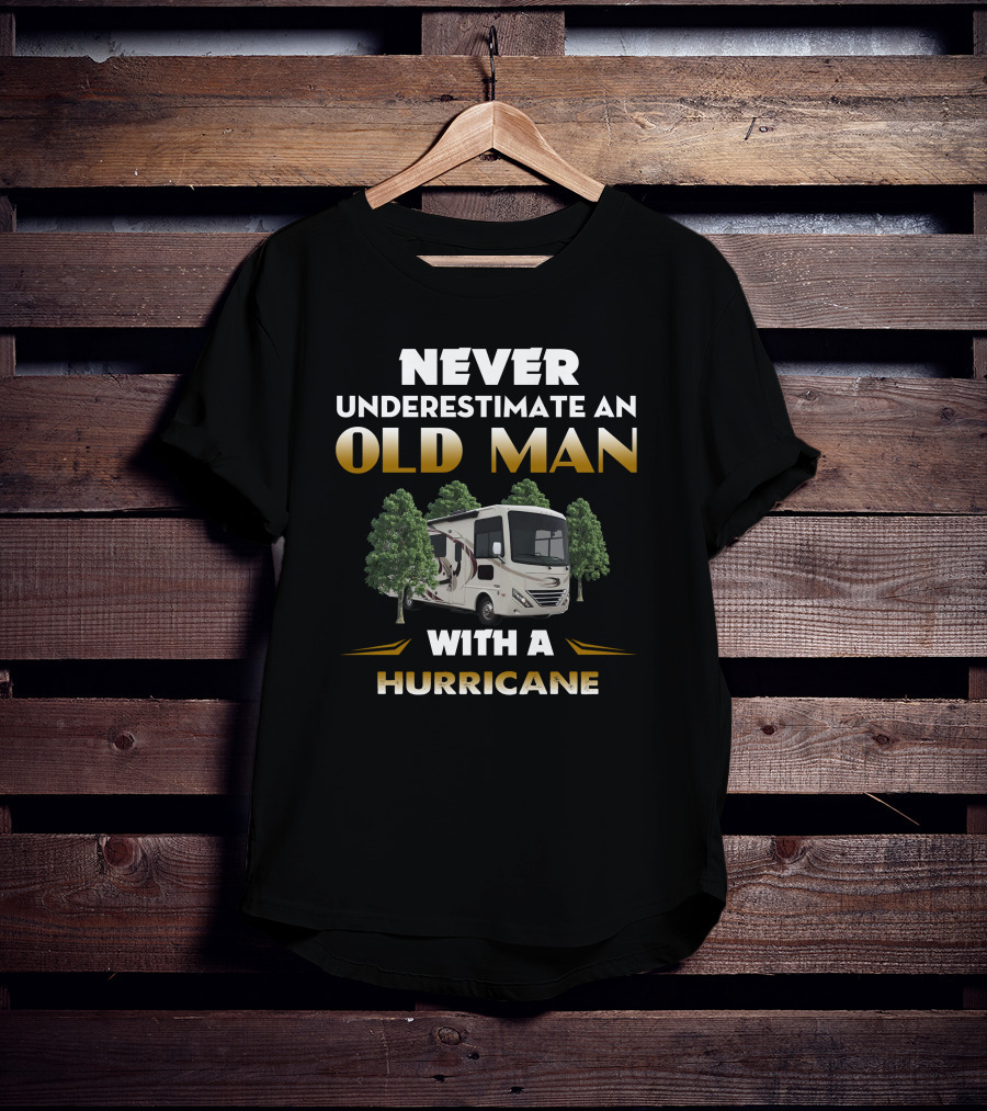 Never Underestimate An Old Man With A Hurricane T-Shirt