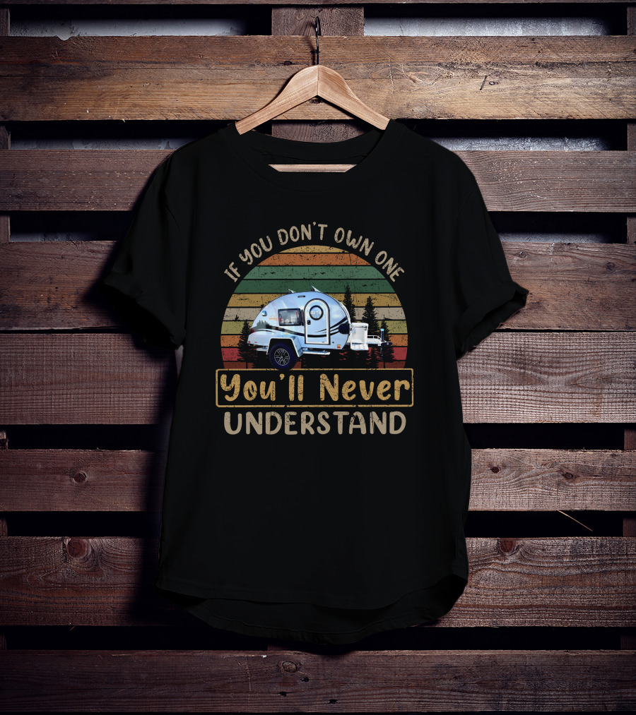 If You Don't Own One You'll Never Understand T@G XL T-Shirt