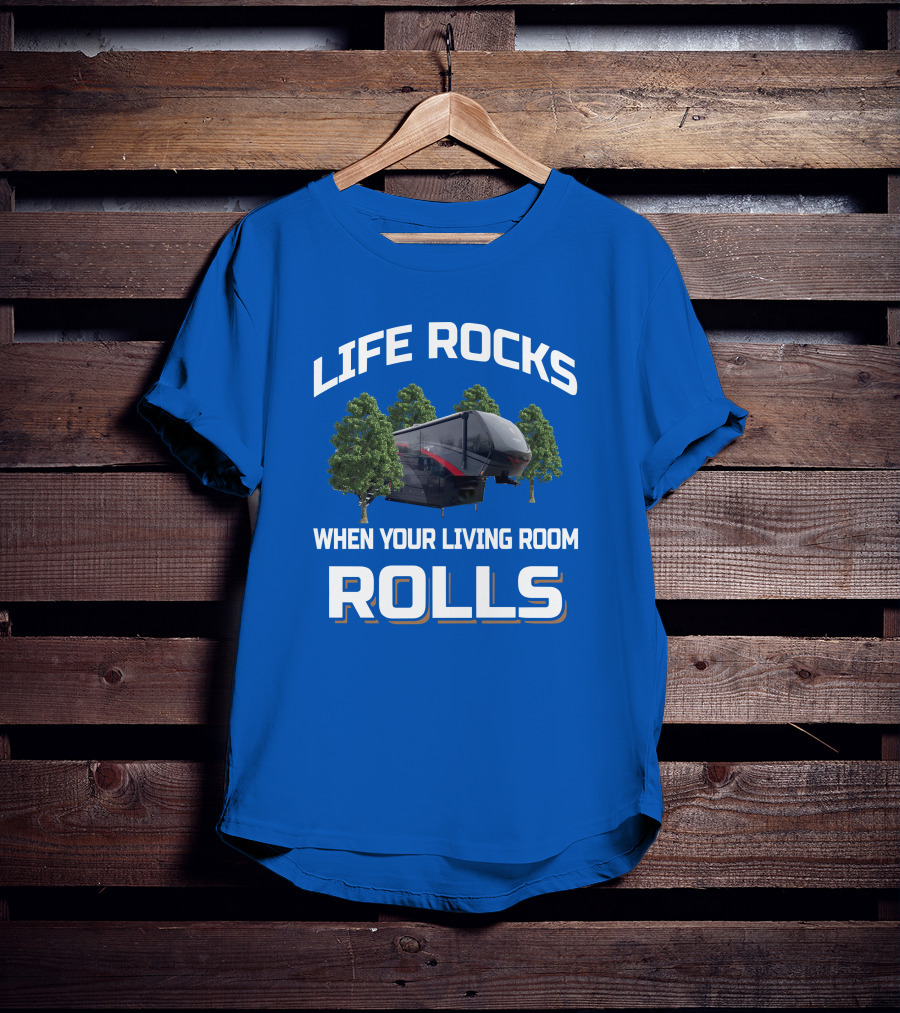 Life Rocks When Your Living Room Rolls Vanleigh Beacon T-Shirt