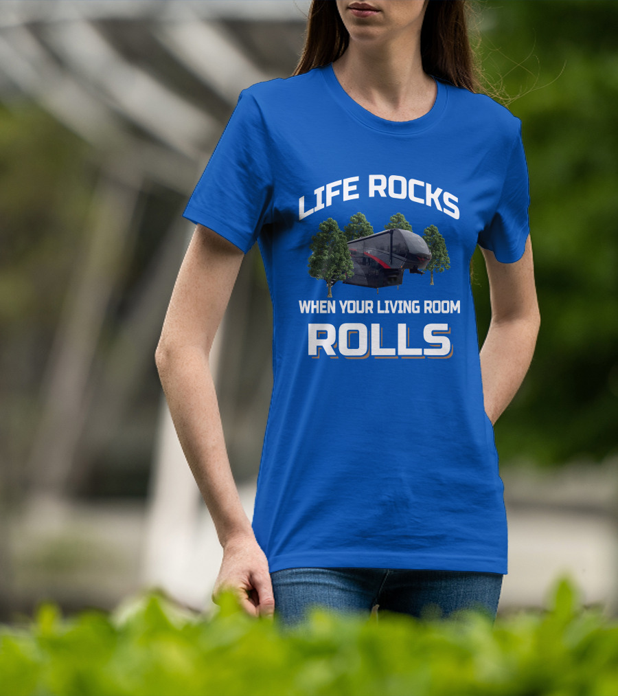 Life Rocks When Your Living Room Rolls Vanleigh Beacon T-Shirt