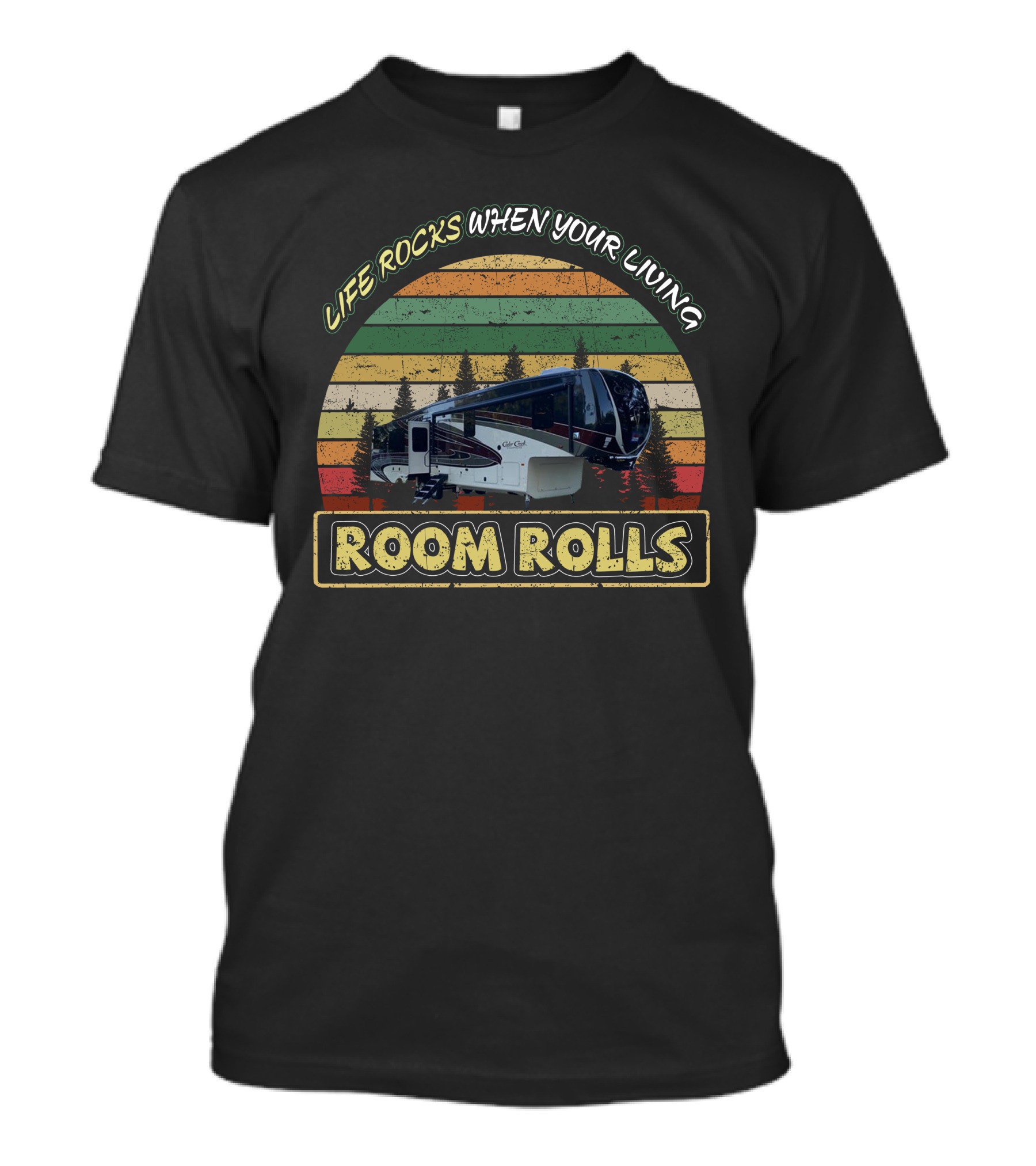 Life Rocks When Your Living Cedar Creek 38EL Room Rolls Vintage Sunset Camper T-Shirt