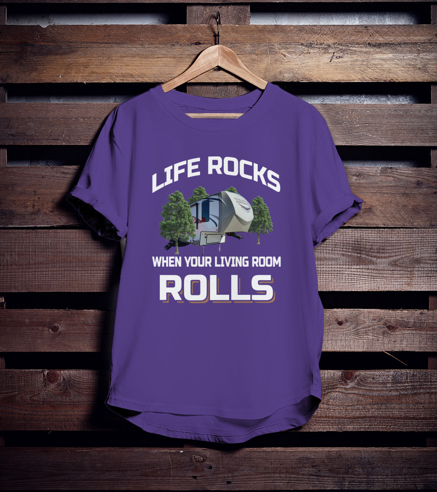 Life Rocks When Your Living Room Rolls Heritage Glen RV T-Shirt