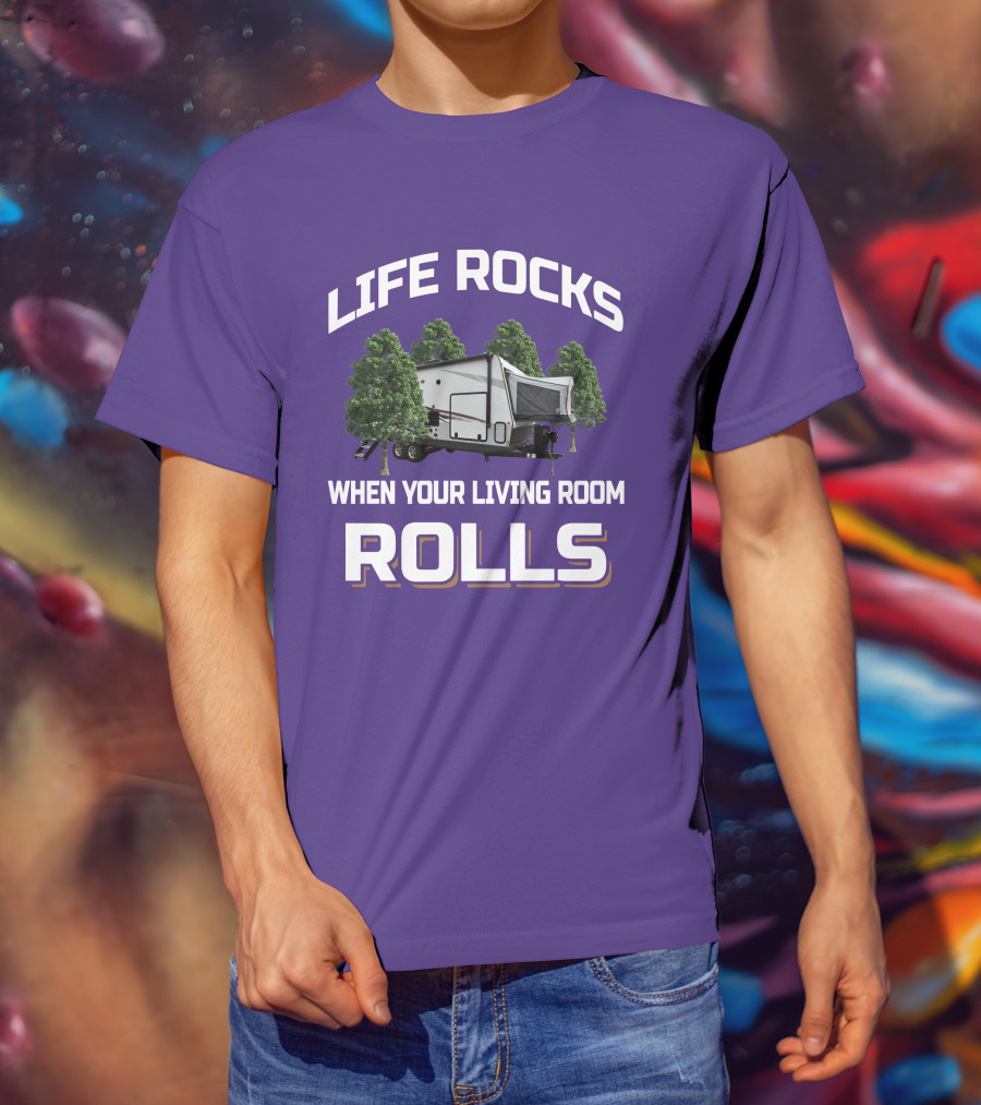 Life Rocks When Your Living Room Rolls Rockwood Roo 235 Camper T-Shirt