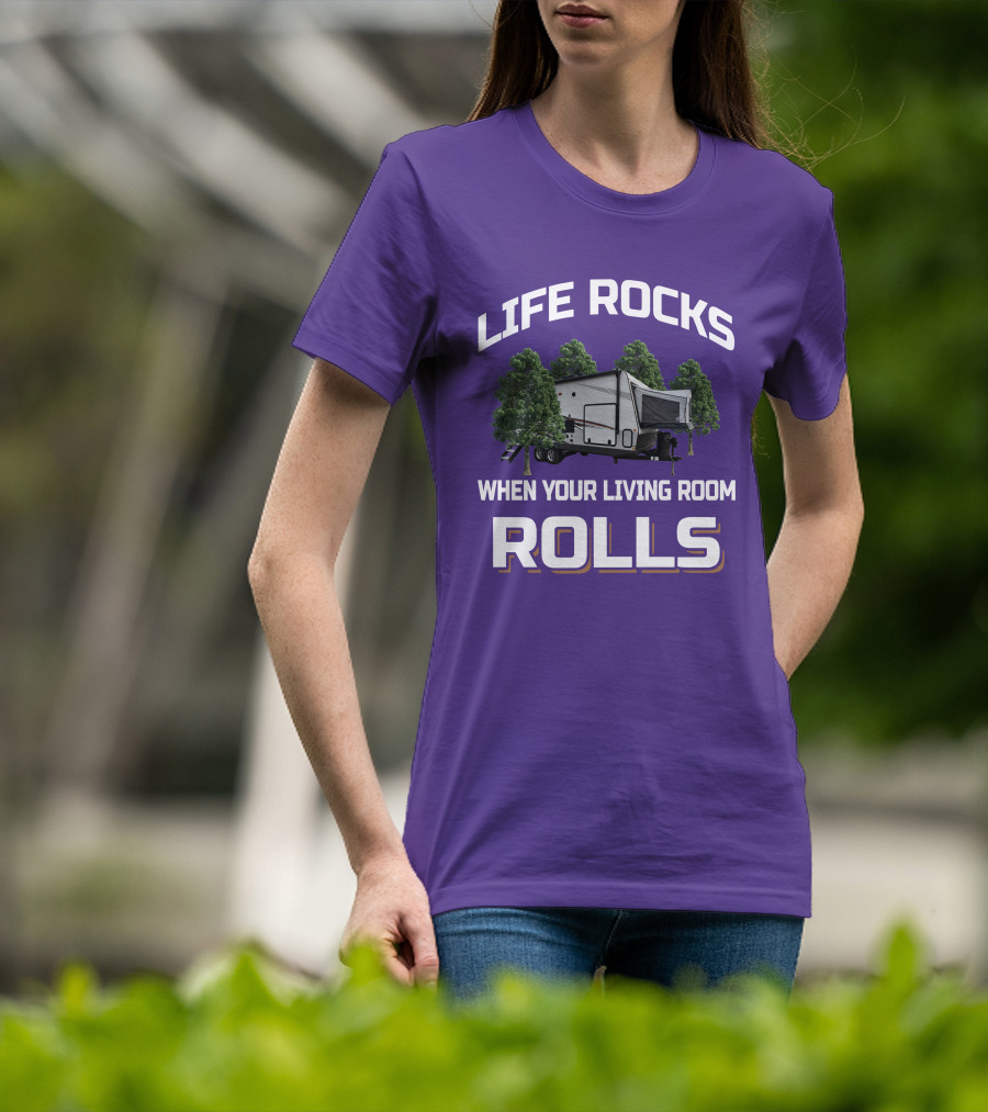 Life Rocks When Your Living Room Rolls Rockwood Roo 235 Camper T-Shirt