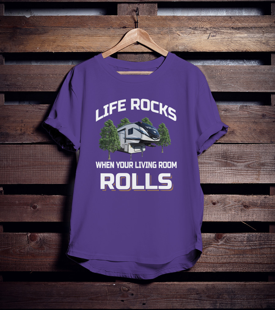 Life Rocks When Your Living Room Rolls Volante RV T-Shirt
