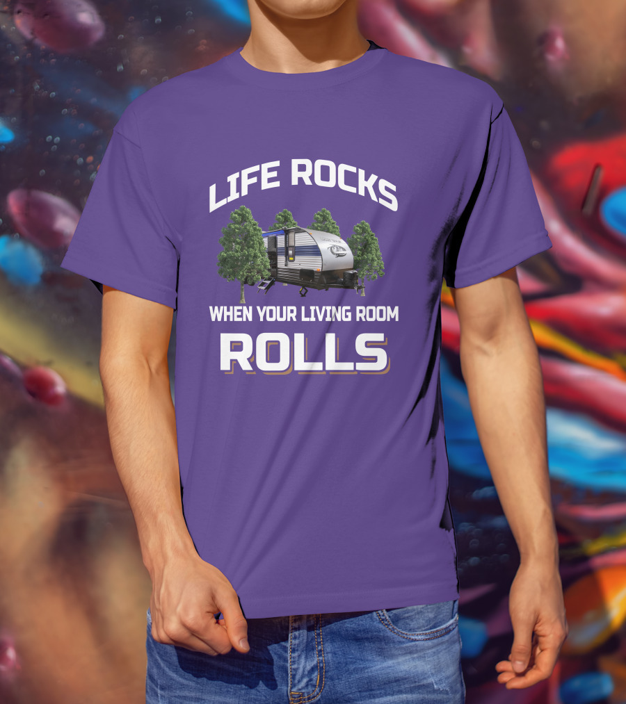 Life Rocks When Your Living Room Rolls Grey Wolf RV T-Shirt