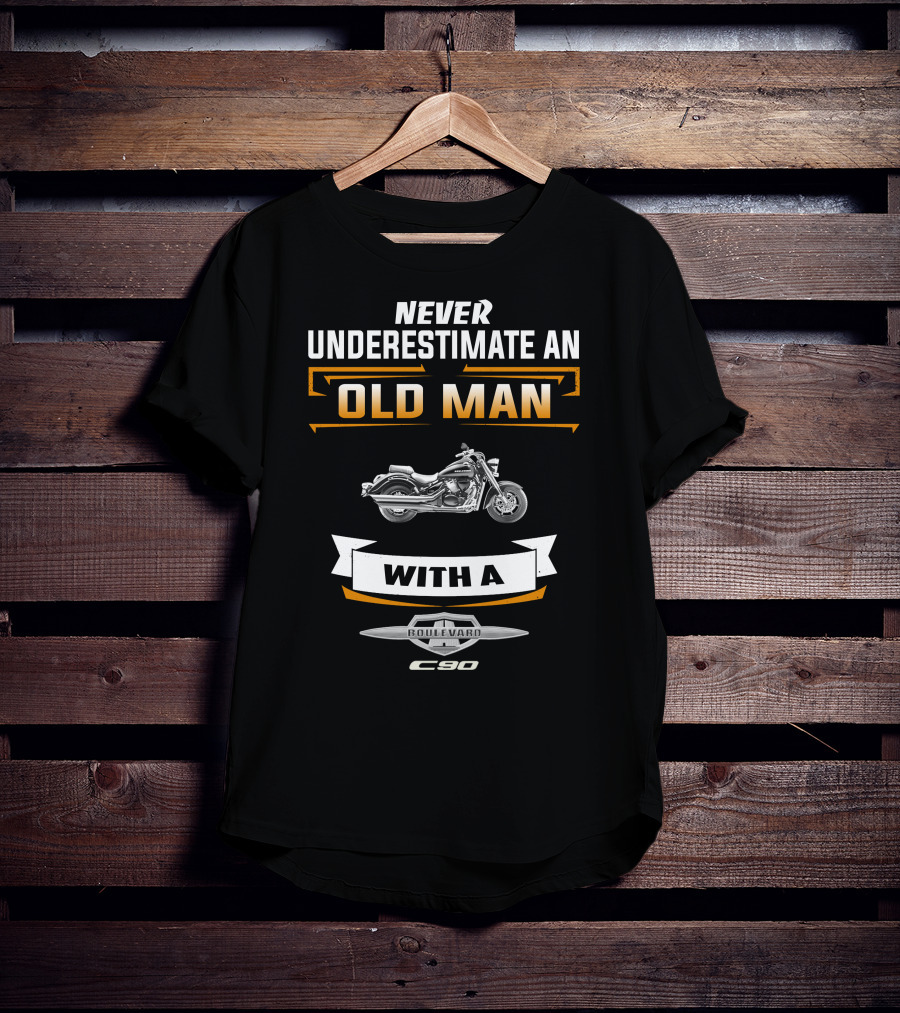 Never Underestimate An Old Man With A Suzuki Boulevard C90 T-Shirt