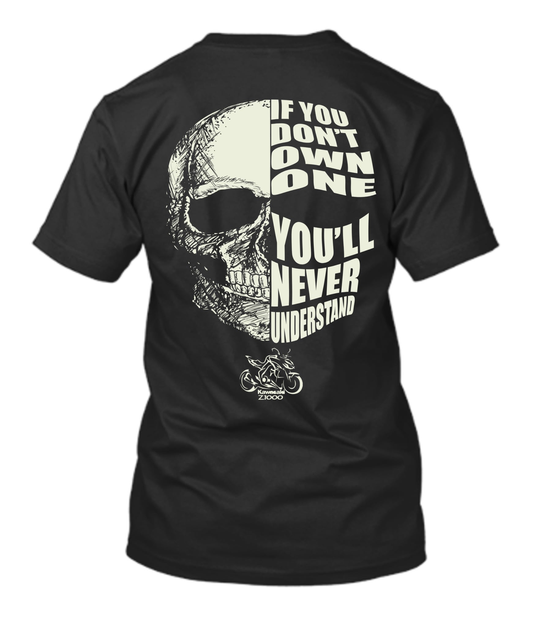 If You Don't Own One You'll Never Understand Kawasaki Z1000 T-Shirt
