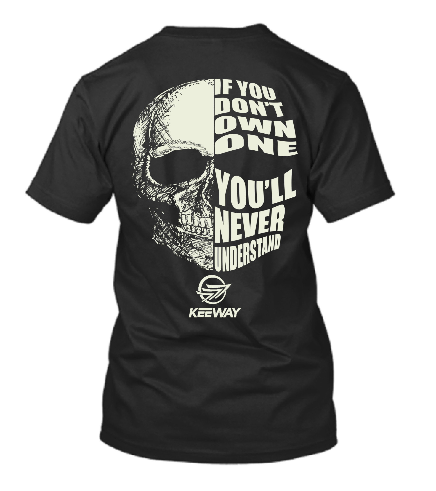 If You Don't Own One You'll Never Understand Keeway Motorcycle Skull T-Shirt