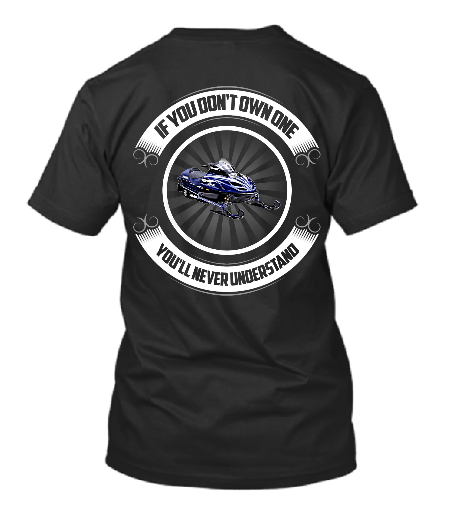 If You Don't Own One You'll Never Understand 1998 Yamaha SRX 600 T-Shirt