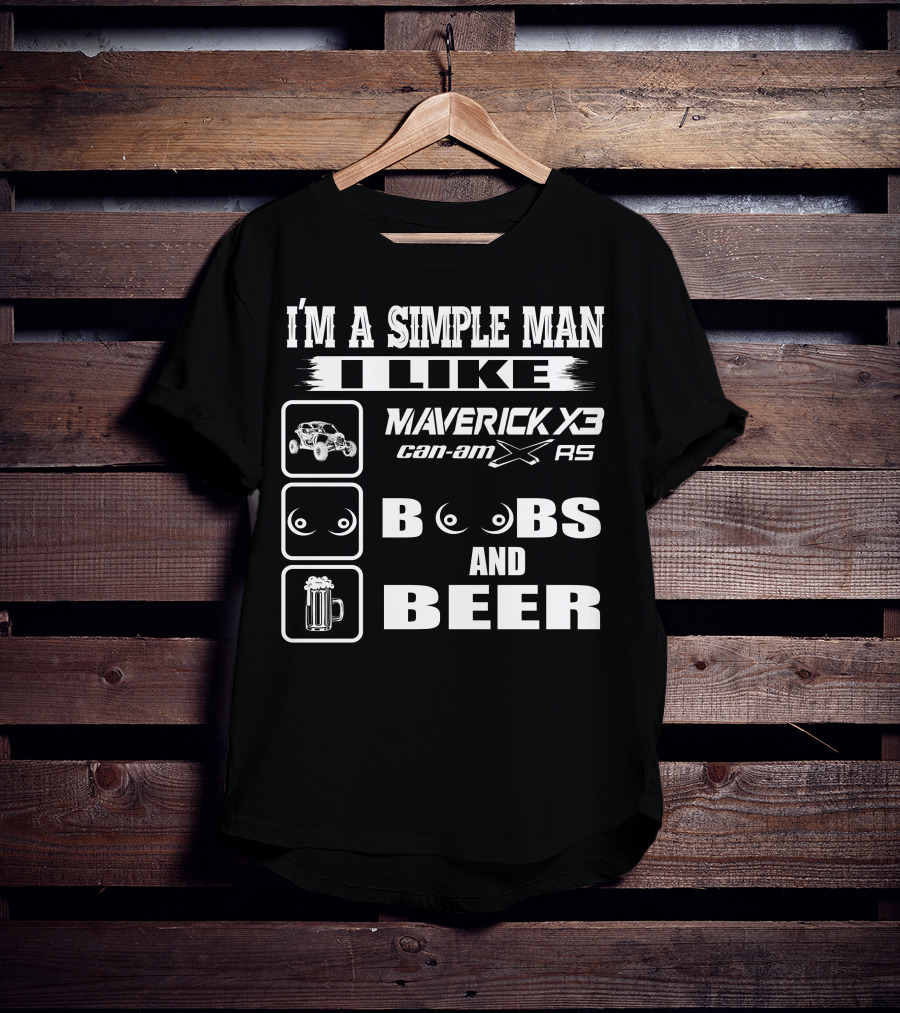 I'm A Simple Man I Like Maverick X3 Can-Am XRS Boobs And Beer T-Shirt