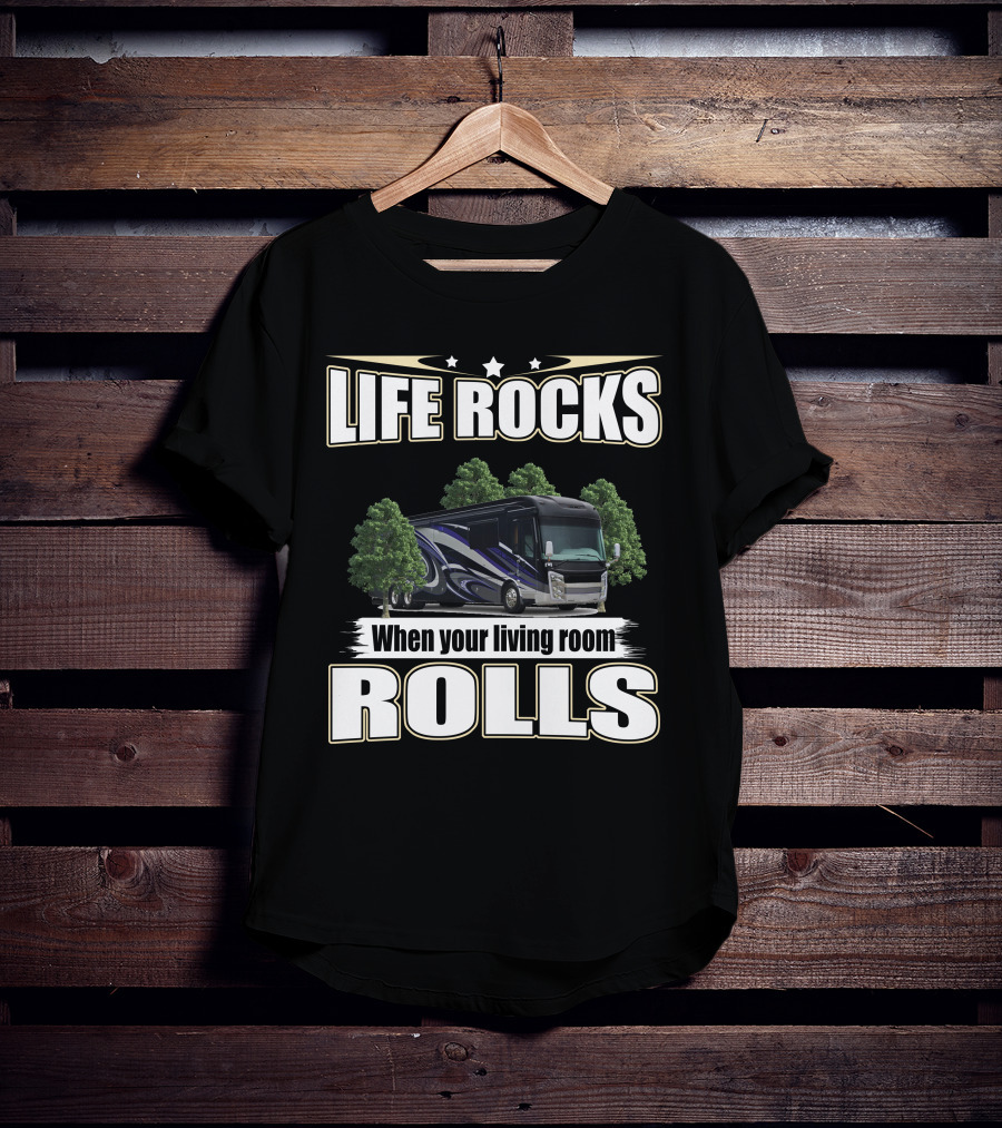 LIFE ROCKS When Your Living Room Rolls Entegra Anthem T-Shirt