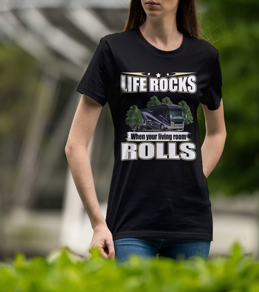LIFE ROCKS When Your Living Room Rolls Entegra Anthem T-Shirt