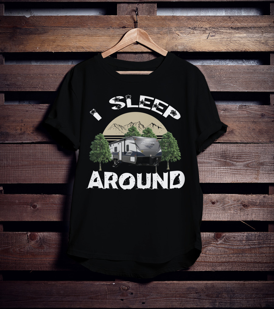 I SLEEP AROUND Zinger 252BH Travel Trailer Mountains And Trees T-Shirt