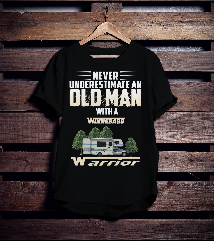 Never Underestimate An Old Man With A Winnebago Warrior T-Shirt