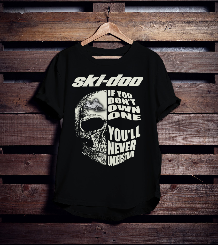 Ski-Doo If You Don't Own One You'll Never Understand Skull T-Shirt