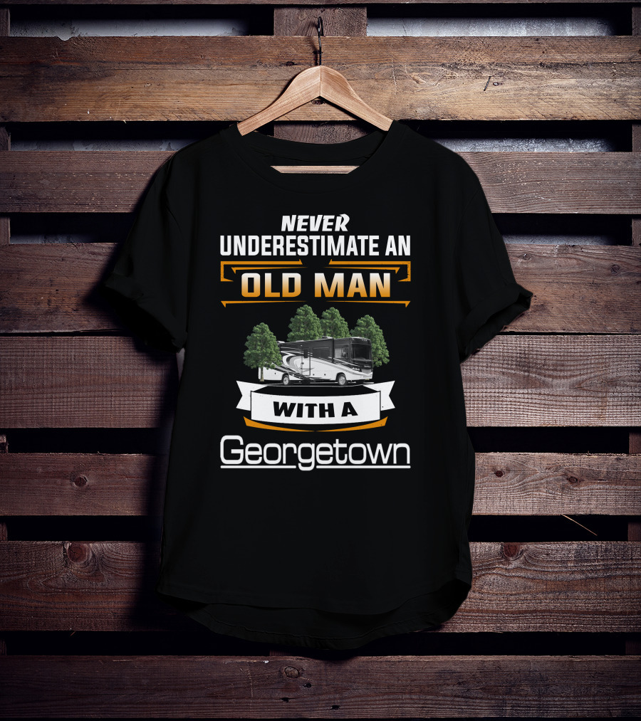 Never Underestimate An Old Man With A Forest River Georgetown T-Shirt