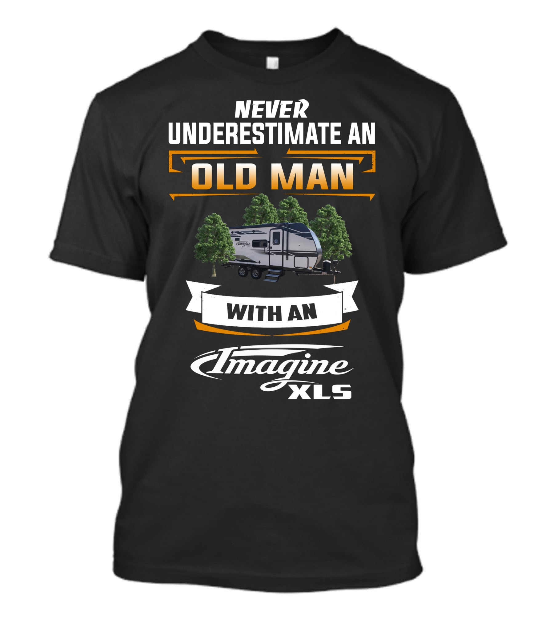 Never Underestimate An Old Man With An Imagine XLS T-Shirt