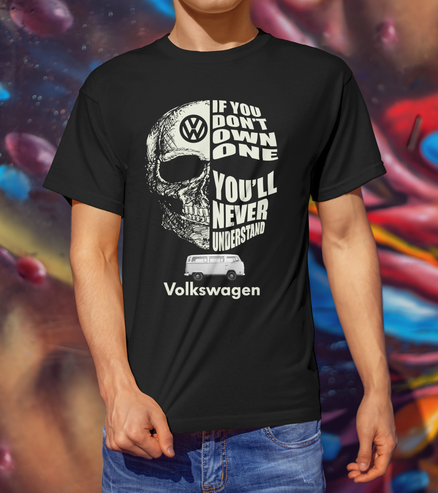 Volkswagen If You Don't Own One You'll Never Understand Camper Van T-Shirt