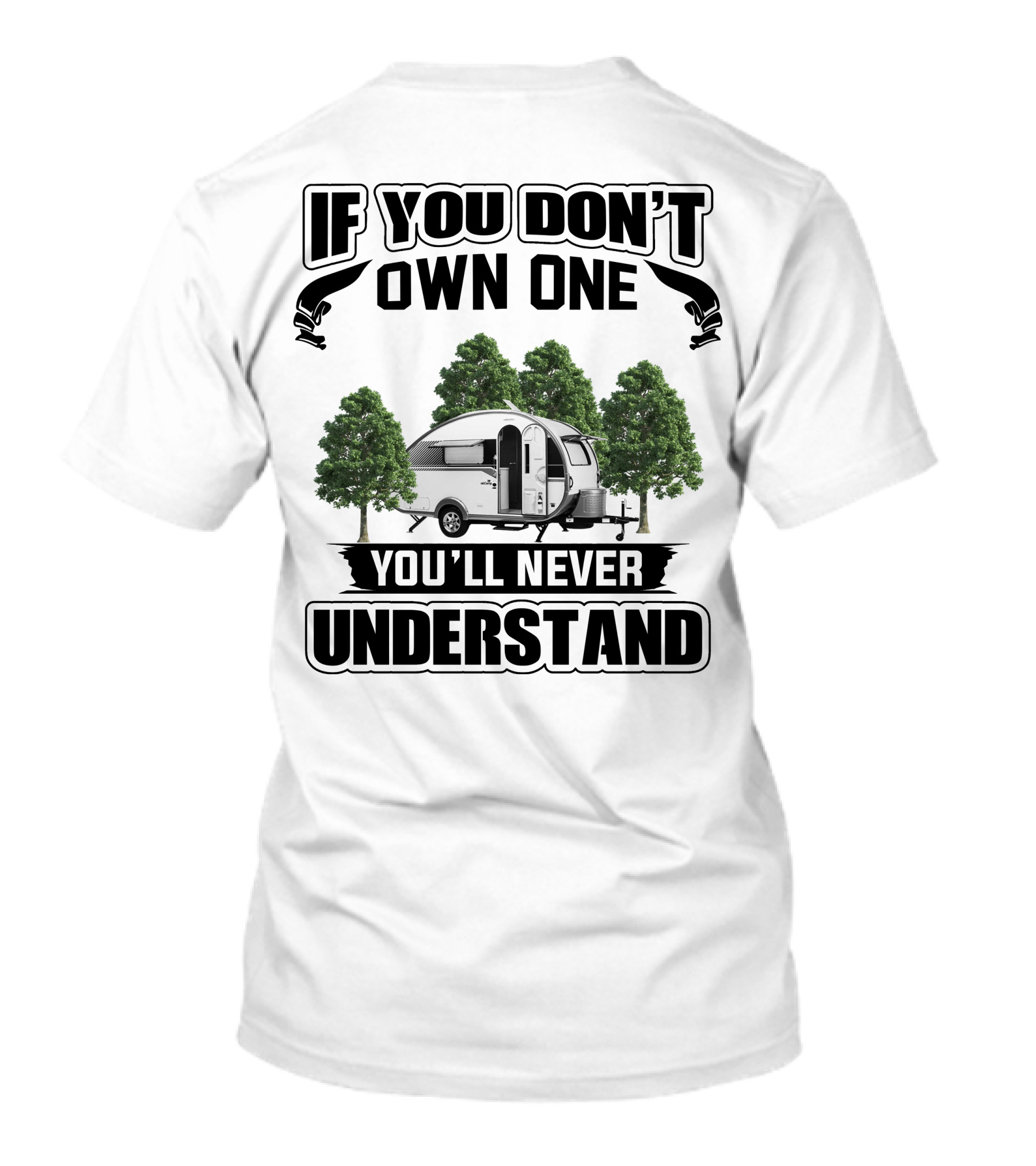 If You Don't Own One Nucamp Camper You'll Never Understand T-Shirt