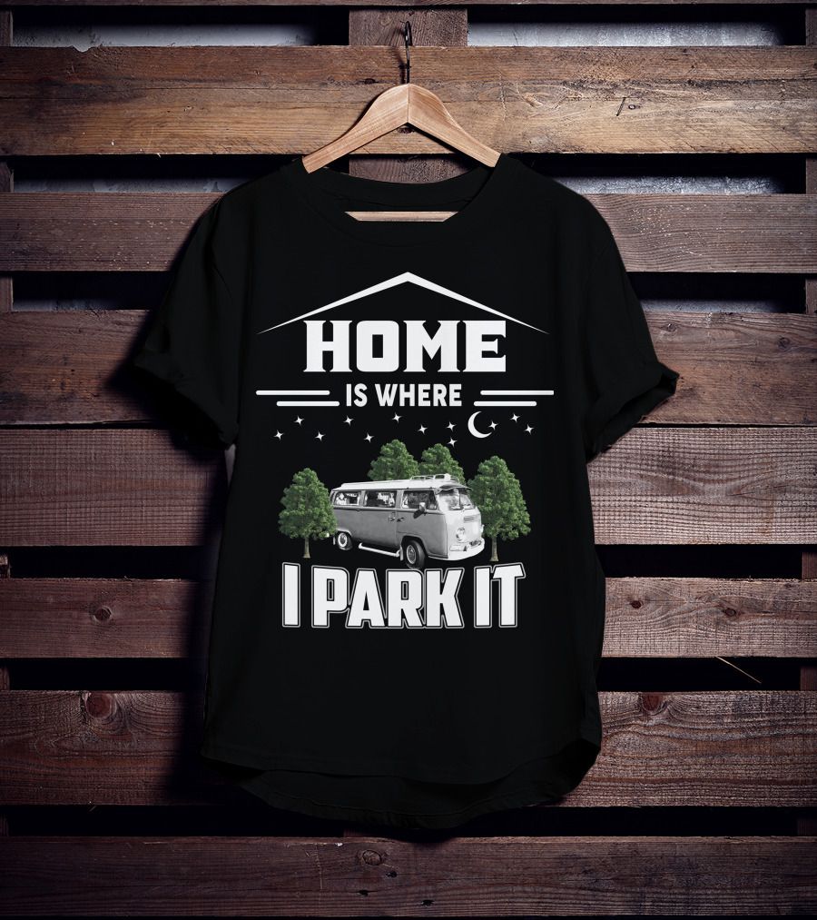 Home Is Where I Park It Vw Camper Van T-Shirt