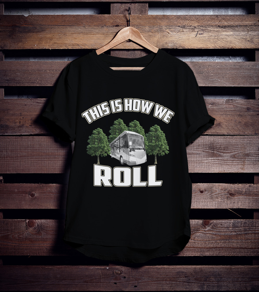 This Is How We Roll Itasca Meridian 36M T-Shirt