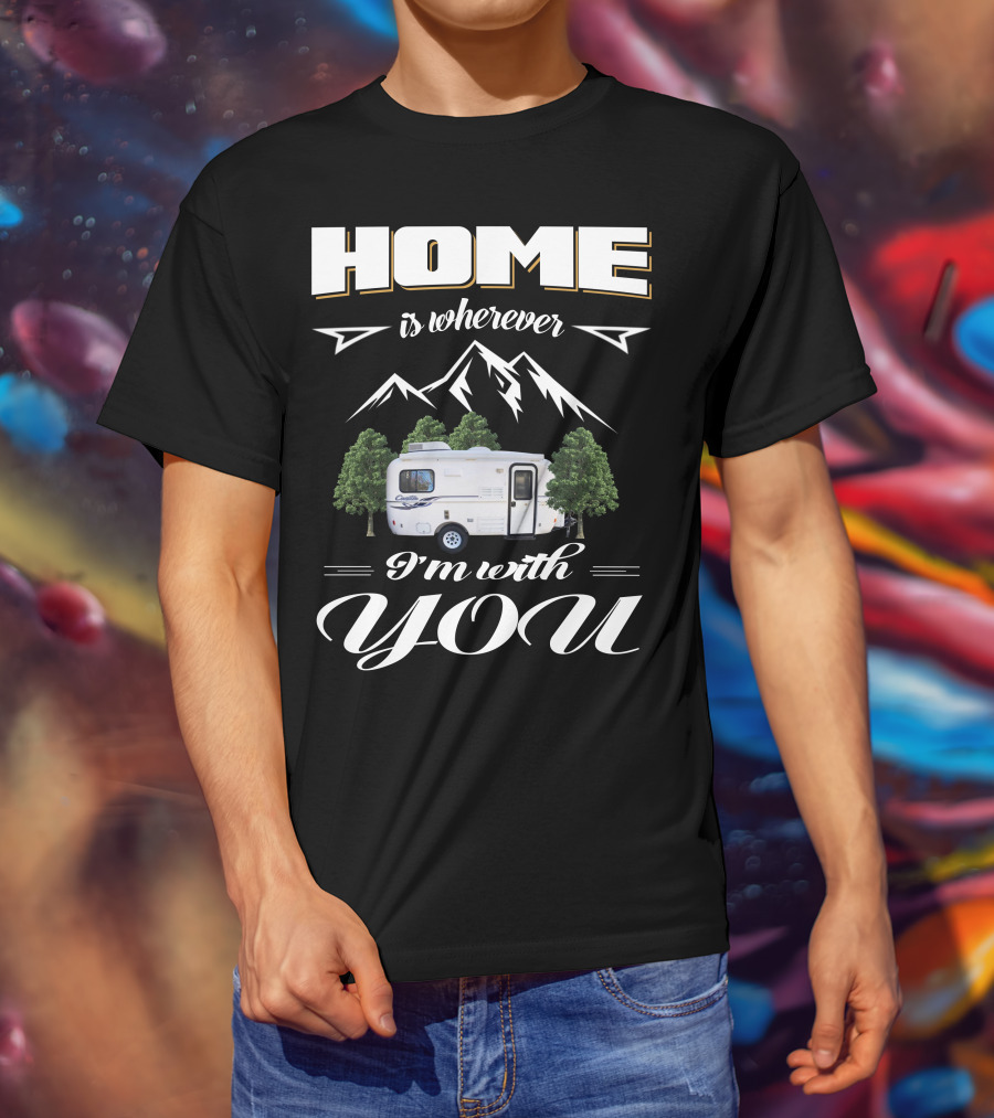 Home Is Wherever I'm With You RV Mountains Forest Cadita T-Shirt